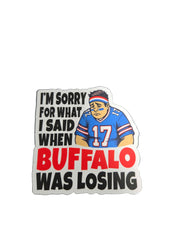 Chillemu Stickers Gifts Chillemu I'm Sorry For What I Said When Buffalo Was Losing